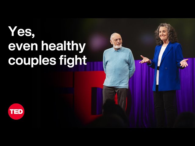 Even Healthy Couples Fight — the Difference Is How | Julie and John Gottman | TED