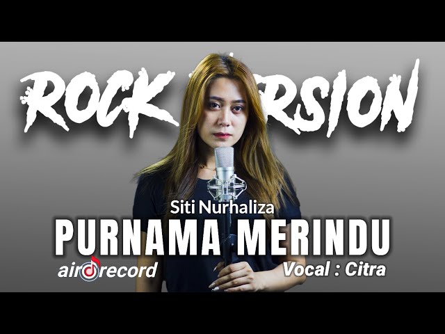 Purnama Merindu | ROCK Cover by Airo Record ft Citra