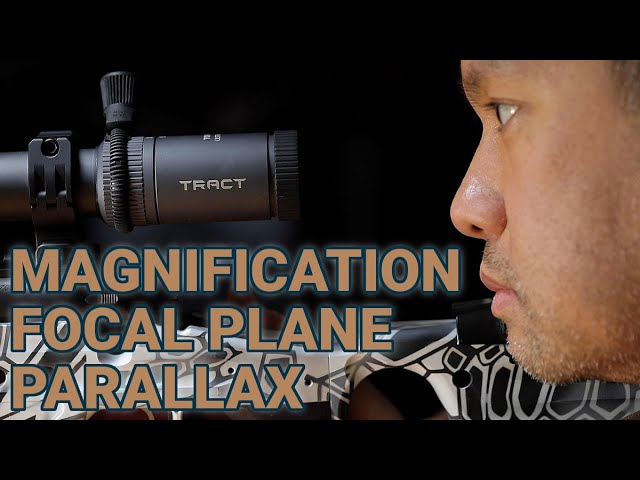 How Magnification, Focal Plane, and Parallax Impact Your Scope Choice