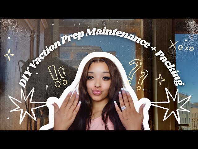 DIY Vacation Prep: Hair, Nails, Lashes & Packing