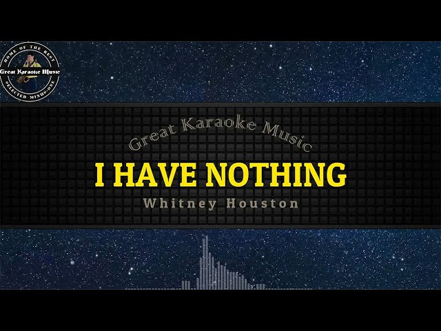 I Have Nothing (KARAOKE) Whitney Houston