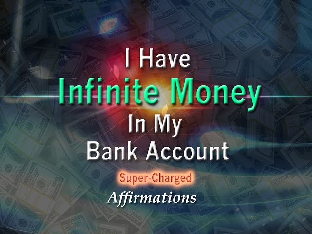 I Have Infinite Money in My Bank Account - Super-Charged Affirmations