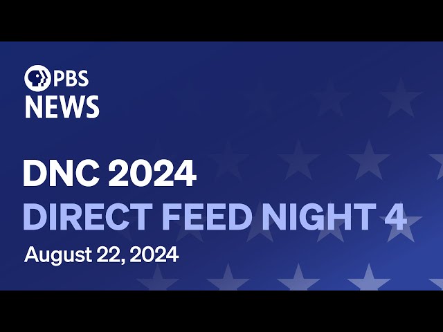 WATCH LIVE: 2024 Democratic National Convention Night 4 | Direct feed