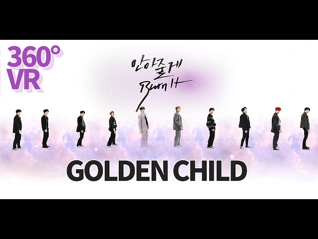 [360° VR] 골든차일드(Golden Child) - 안아줄게(Burn It)