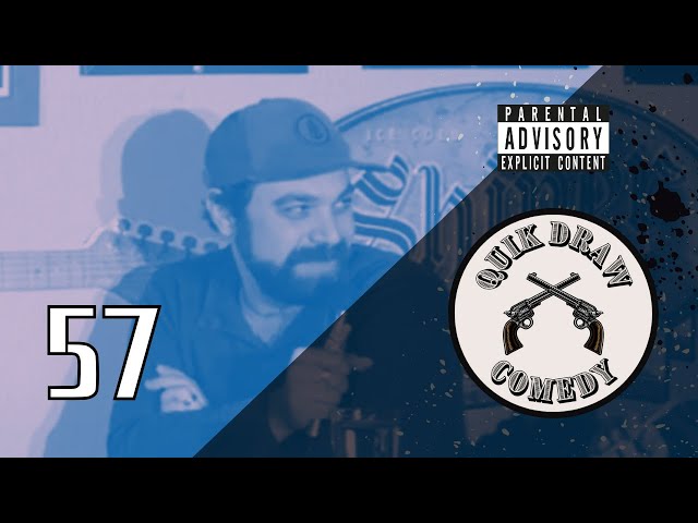 57- Quik Draw Comedy -  Featuring Tyrel Frazier