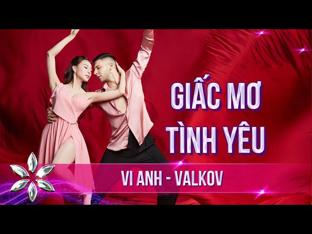 "GIẤC MƠ TÌNH YÊU" Vi Anh Cầu Toàn, Tự Tạo Áp Lực Phát Khóc | BƯỚC NHẢY HOÀN VŨ