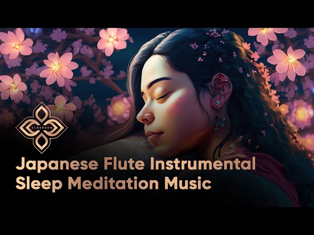 Japanese Flute Music, Soothing, Relaxing, Healing, Instrumental Deep Sleep Music - Sleep Zen ASMR