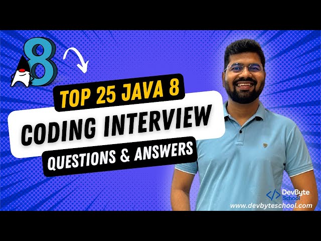 Top 25 Java 8 coding interview questions & answers | DevByteSchool