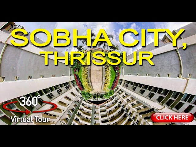 Sobha City | Thrissur | 360° Video Tour