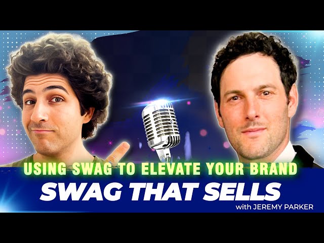 How to use Swag to boost employee engagement and customer loyalty... with Jeremy Parker