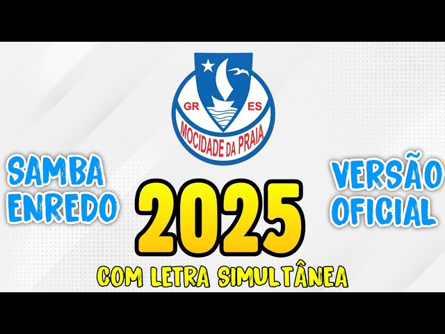 Mocidade da Praia 2025 | Samba-enredo Oficial (com letra simultânea)