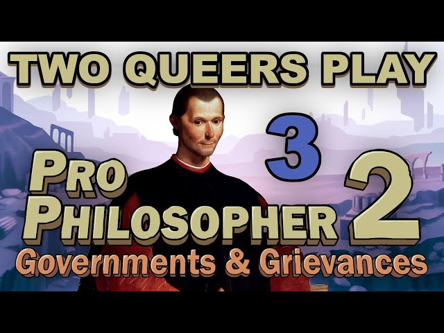 Two Queers Play Pro Philosopher 2: Governments & Grievances, Part 3: Darling Nicci