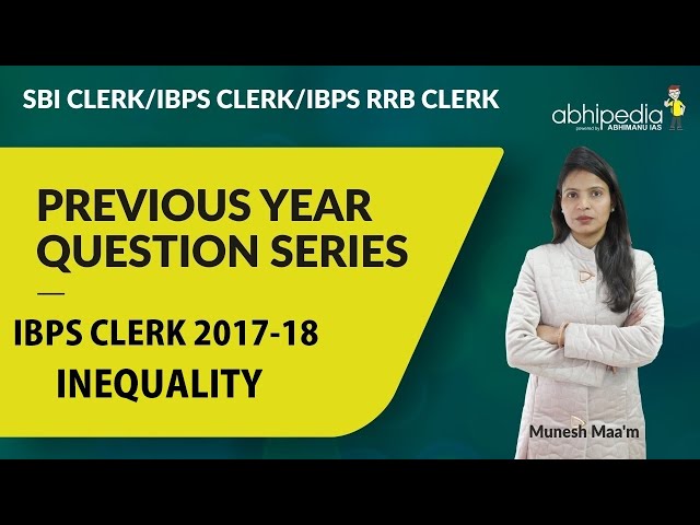 SBI Clerk / IBPS Clerk 2017-18 | Previous Year Question | Inequality | By Munesh Ma'am