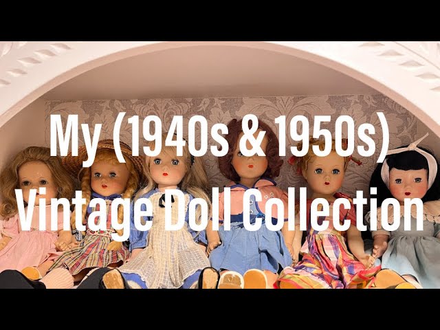 My (1940s & 1950s) Vintage Doll Collection