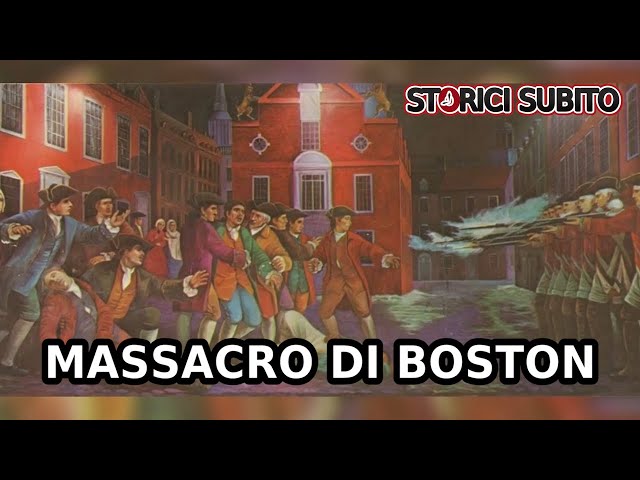 La GUERRA D'INDIPENDENZA AMERICANA: il massacro di Boston del 1770