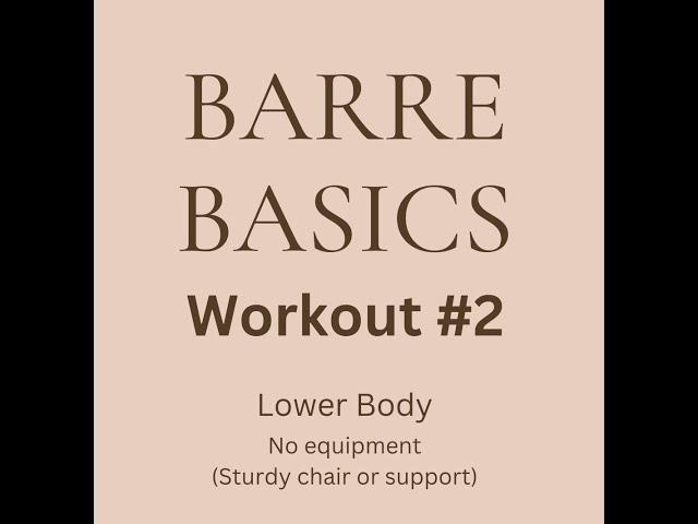 Barre Basics Workout #2:  Lower Body 1