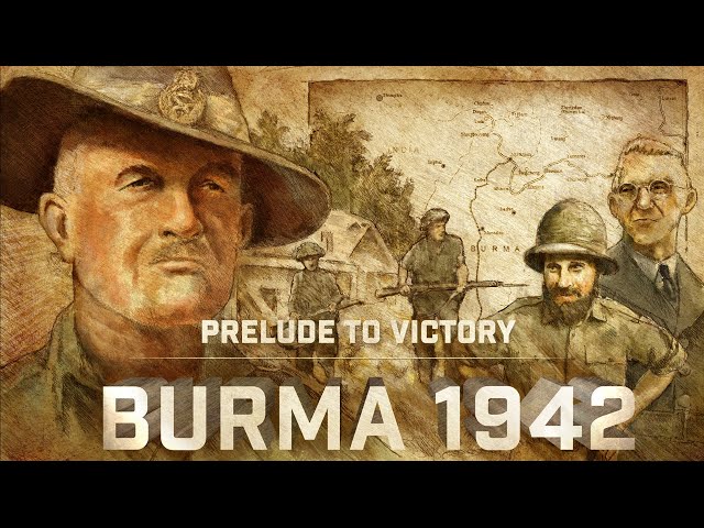 Prelude to Victory: Burma, 1942