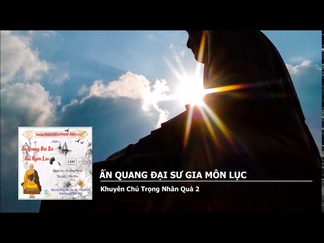 15.  Ấn Quang Đại Sư Gia Ngôn Lục – Khuyên Chú Trọng Nhân Quả 2