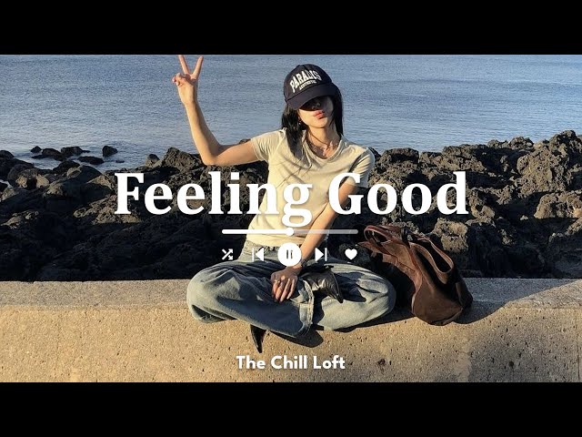 [Playlist] Feeling good 🎧 Comfortable music that makes you feel positive