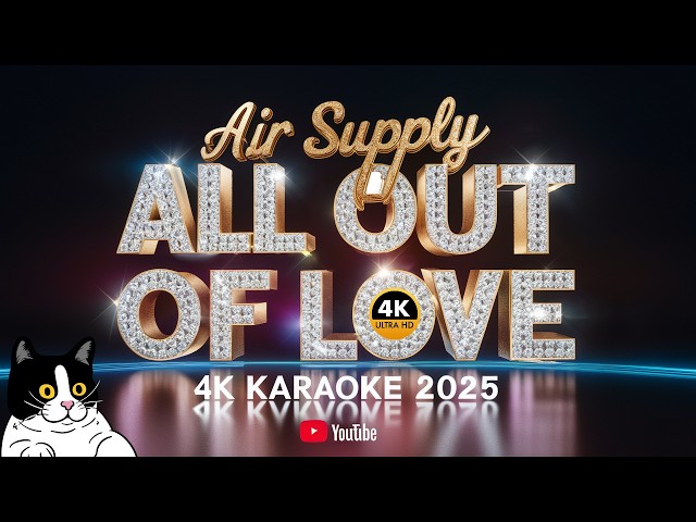 ALL OUT OF LOVE (Karaoke) - Air Supply Karaoke Songs With Lyrics