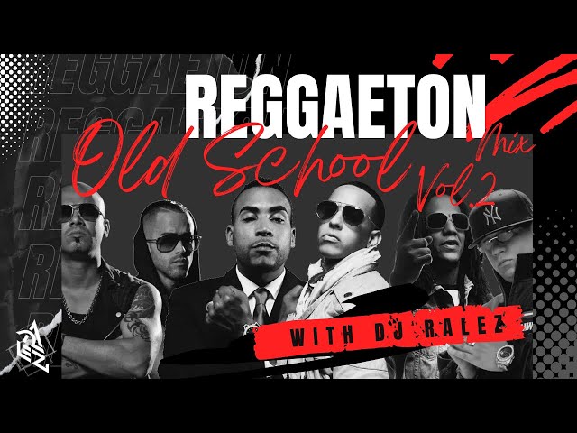 REGGAETON OLD SCHOOL VOL.2❌REGGAETON MIX 3❌ DJ RALEZ