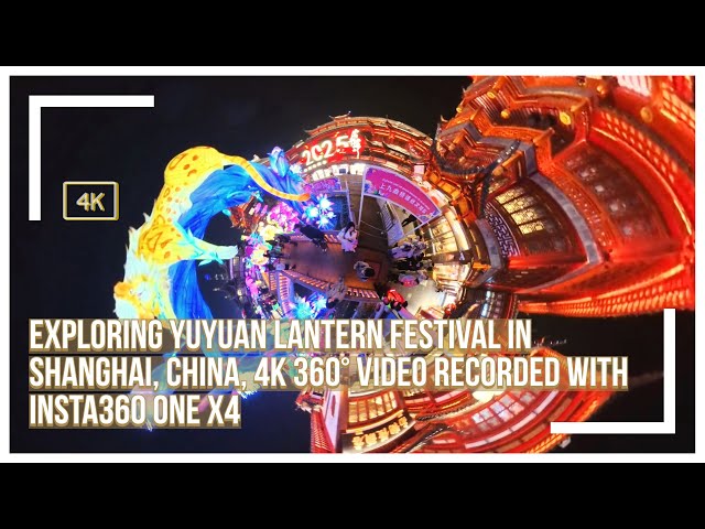 Exploring Yuyuan Lantern Festival in Shanghai, China, 4K 360° video recorded with Insta360 One X4