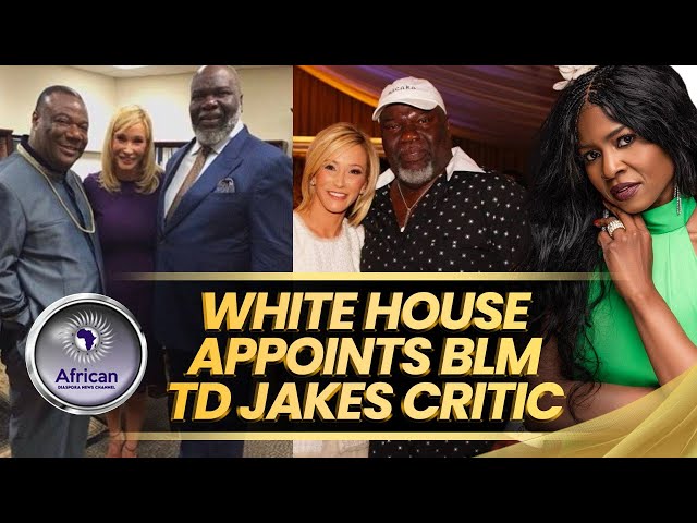 White House Appoints TD Jakes Backed Evangelical Who Called BLM Anti-Christ Head of Faith Office