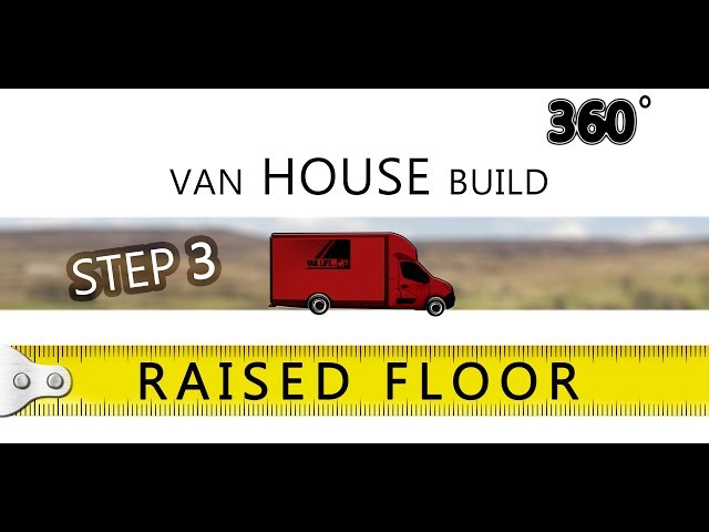 Build a house - Inside a Van // 360 Vr // STEP 3 - RAISED FLOOR