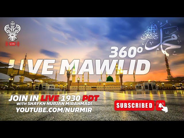 🔴 LIVE 360° | MAWLID & ZIKRALLAH With Shaykh Nurjan Mirahmadi Sufi Meditation Center