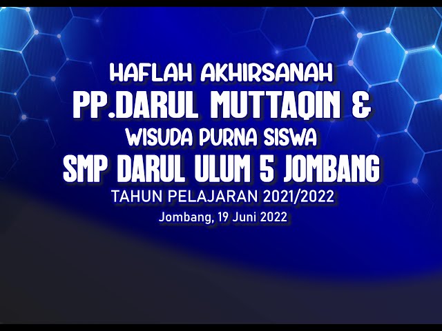 HAFLAH AKHIRSANAH PP. DARUL MUTTAQIN & SMP DARUL ULUM 5 TAHUN PELAJARAN 2021/2022