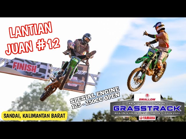 AKSI KEREN LANTIAN JUAN 12 || SPESIAL ENGINE 125-250CC OPEN || KEJURNAS GRASSTRACK REGION IV SERI 3