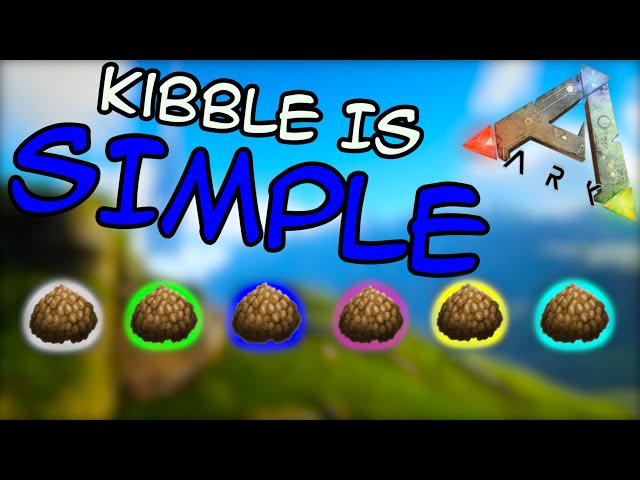 Comprehensive Kibble Guide | Easy To Understand | Ark: Survival Evolved