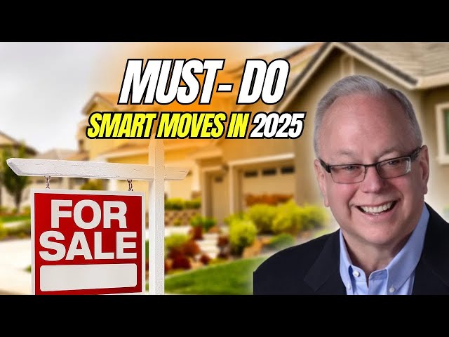 Smart moves for homebuyers in 2025 | Expert Tips for Buying & Selling Homes