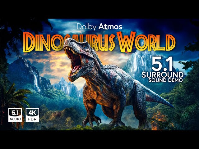 5.1 Surround I Dinosaur World 4K HDR I Dolby Atmos Support