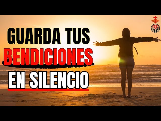 EL PODER DEL SILENCIO: GUARDA TUS BENDICIONES Y VIVE EN PAZ |Devocional |Inspiración |Fe y Oración