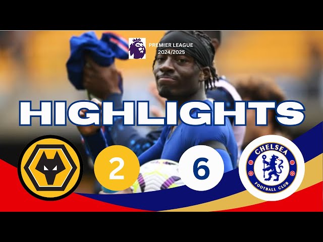 PL HIGHLIGHTS | WOLVES 2-6 CHELSEA Rout Wolves in Premier League Thriller