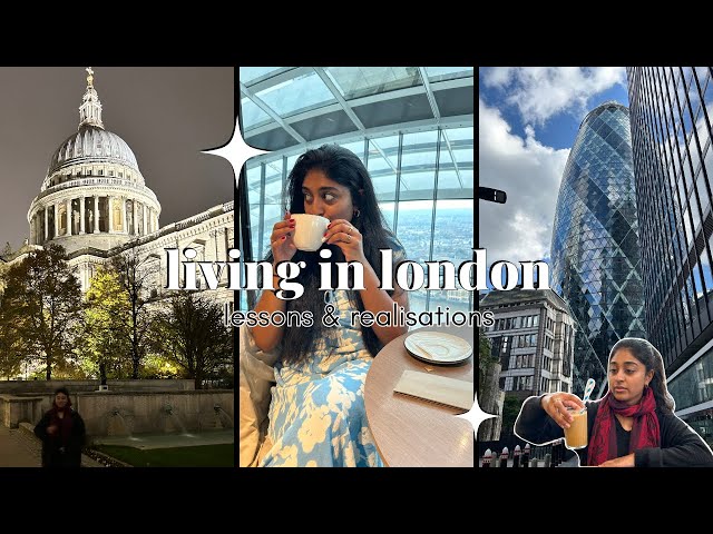 living in london, one year later | realisations, lessons learnt & tips