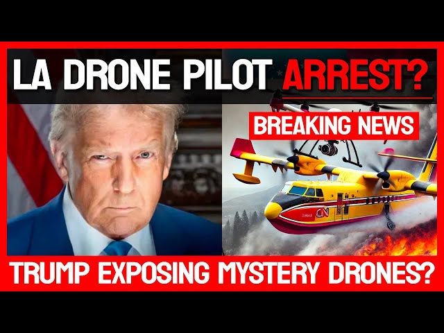 LA DRONE PILOT ARREST? - TRUMP on MYSTERY DRONES? - BREAKING NEWS 🚨