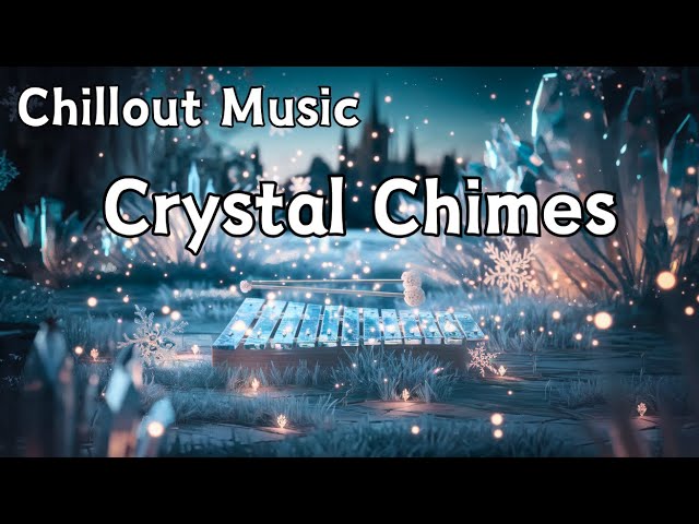 Crystal Chimes - Dreamy Xylophone Chillout Music & Artwork