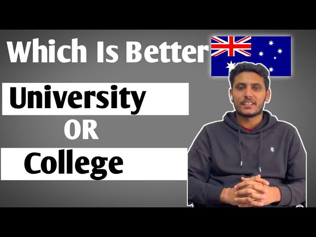 University vs Collage. Which is best for Australia Visa?