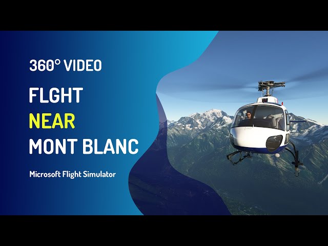 Flight near Mont Blanc. 360° video. Airbus H125. MSFS 2020. Passenger view.