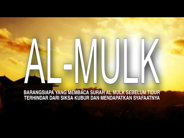 ALQURAN MERDU SURAH AL MULK PENENANG HATI DAN PIKIRAN TERHINDAR DARI SIKSA KUBUR