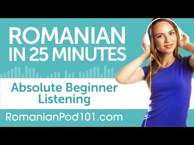 25 Minutes of Romanian Listening Comprehension for Absolute Beginner