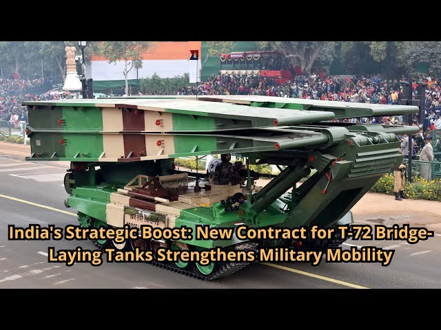 India's Strategic Boost New Contract for T 72 Bridge Laying Tanks Strengthens Military Mobility