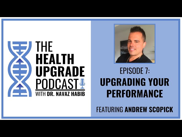 Ep. 07 - Upgrading your Performance with Andrew Scopick