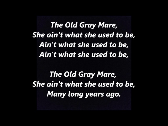 The OLD GRAY MARE, OLD GREY MARE, MAIR words lyrics text trending horse folk song sing along