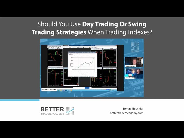 Should You Use Day Trading Or Swing Trading Strategies When Trading Indexes?