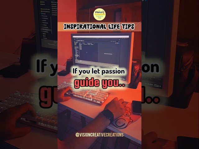 "Let Passion Guide You: Work Becomes Joy! 🔥 | Inspirational Life Tips" | video 35