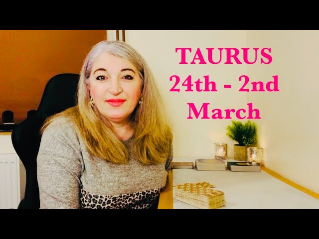 TAURUS 🌟”The Table Is TURNING! Big Moment Of CLARITY!” 24th February - 2nd March