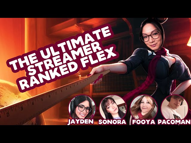 THE ULTIMATE STREAMER RANKED FLEX!!!! (ft. Jayden, Fooya, Pacoman and Sonora)